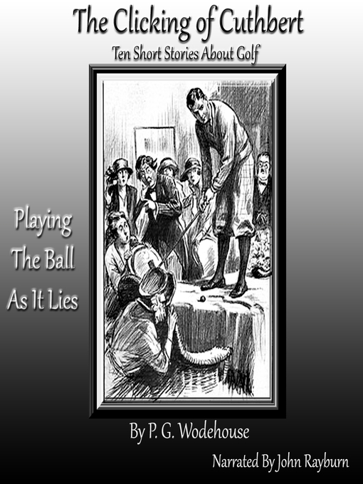 Title details for The Clicking of Cuthbert by P. G. Wodehouse - Available